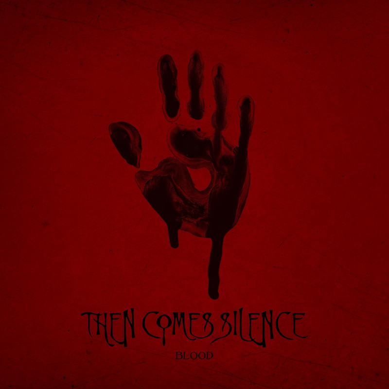 Then Comes Silence - Blood [Deluxe Edition] (2017)