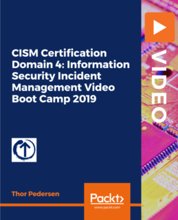 CISM Certification Domain 4 Information Security Incident Management Video Boot Camp 2019