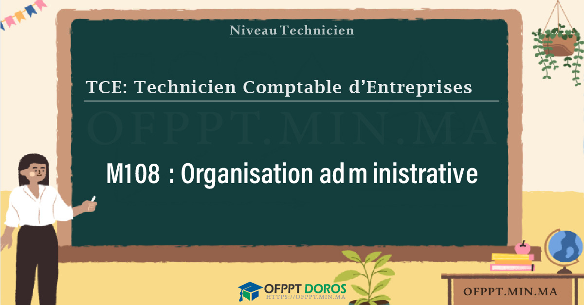 Sommaire détaillé du cours Organisation administrative M108 OFPPT - Structure du module