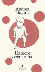 Andrea Bajani – L’amore viene prima (2022)