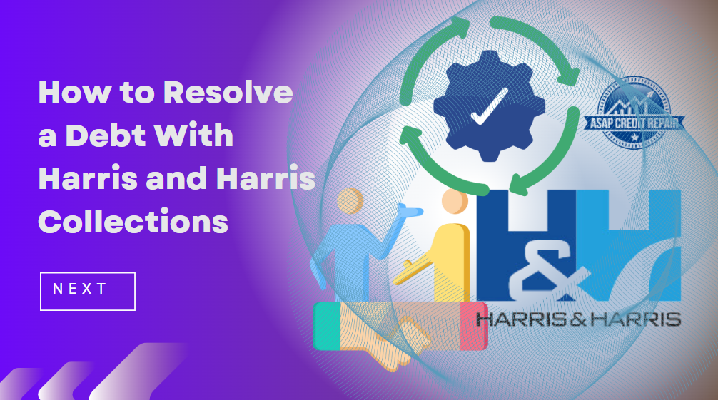 How to Fix a Debt Issue With Harris and Harris Collections