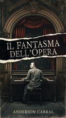 Anderson Cabral – Il Fantasma dell’Opera (2026)