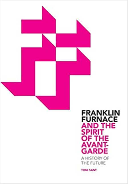 Franklin Furnace and the Spirit of the Avant-Garde: A History of the Future