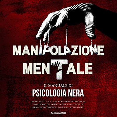 Nathan Palmieri - Manipolazione Mentale꞉ il manuale di psicologia nera (2022) (mp3 - 128 kbps)