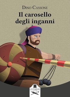 Dino Cassone - Il carosello degli inganni (2024)