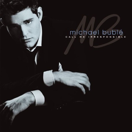 Michael Bublé - Call Me Irresponsible (Deluxe) (2007)-(2019)