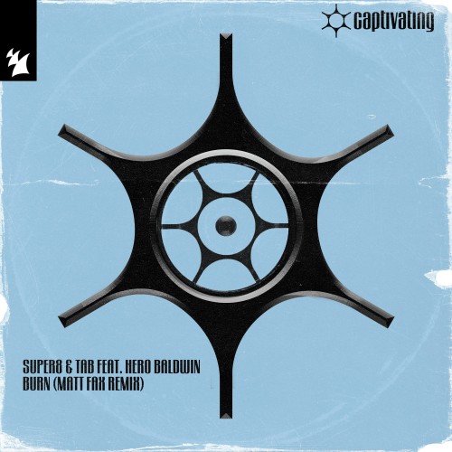Super8 & Tab ft. Hero Baldwin - Burn (2026)