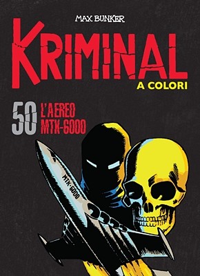 Kriminal A Colori 50 - L'aereo MTK-6000 (RCS 2021-07)