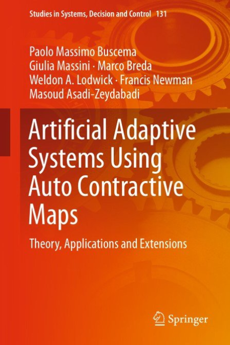 Artificial Adaptive Systems Using Auto Contractive Maps: Theory, Applications and Extensions