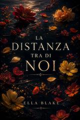 Ella Blake – Close Vol. 2. La distanza tra di noi (2026)