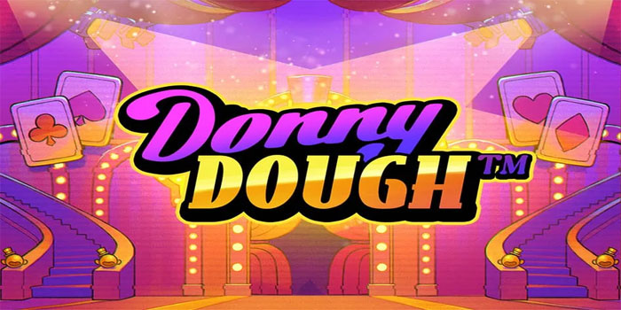 Trik Mendapatkan Jackpot Besar di Slot Donny Dough Terkini