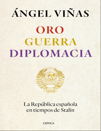 Oro, guerra, diplomacia. La República española en tiempos de Stalin - Ángel Viñas (PDF + Epub) [VS]