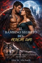 Lina W. Michaels – Il bambino segreto del Principe Lupo (2026)