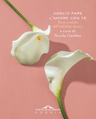 Nicola Gardini (a cura di) – Voglio fare l’amore con te (2025)