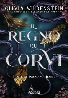 Olivia Wildenstein - Il regno dei corvi. House of Pounding Hearts (2026)