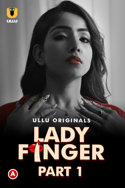 [18+] Lady Finger (2022) S01 Hindi Ullu WEB-DL 1080p – 720p – 480p Download