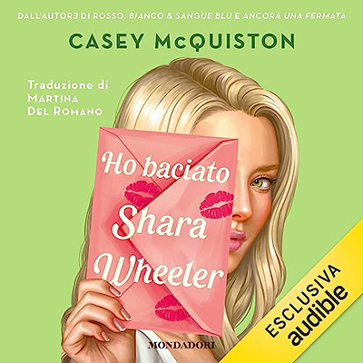 Casey McQuiston - Ho baciato Shara Wheeler (2023) (mp3 - 128 kbps)