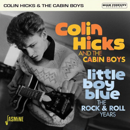 Colin Hicks & the Cabin Boys - Little Boy Blue: The Rock & Roll Years (2020)