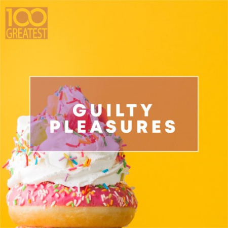 7d310e17 b4be 4398 b3cb 597e32e40ae8 - VA - 100 Greatest Guilty Pleasures: Cheesy Pop Hits (2020)