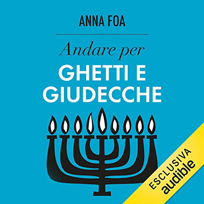 Anna Foa - Andare per ghetti e giudecche (2021) (mp3 - 128 kbps)