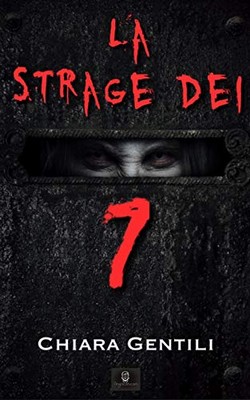 Chiara Gentili - La Strage dei 7 (2019)