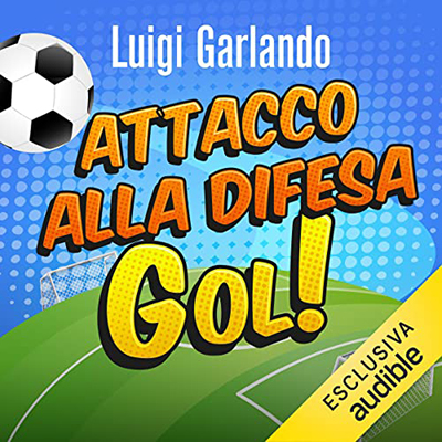 Luigi Garlando - Attacco alla difesa (2021) (mp3 - 128 kbps)