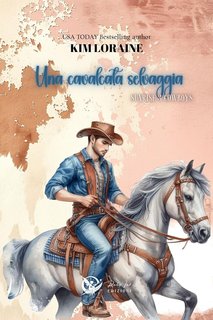 Kim Loraine - Sunrise Cowboys Series Vol. 3. Una cavalcata selvaggia (2024)