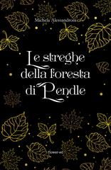 Michela Alessandroni – Le streghe della foresta di Pendle (2023)