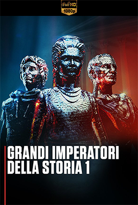 Grandi imperatori della storia - Stagione 1 (2023) [Completa] DLMux 1080p E-AC3+AC3 ITA
