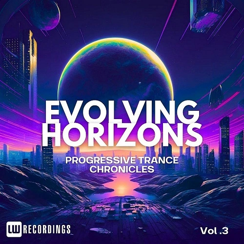 Evolving Horizons: Progressive Trance Chronicles, Vol. 03