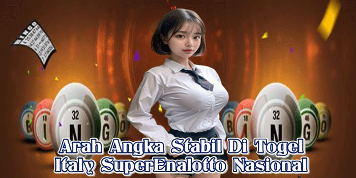 Arah Angka Stabil Di Togel Italy SuperEnalotto Nasional