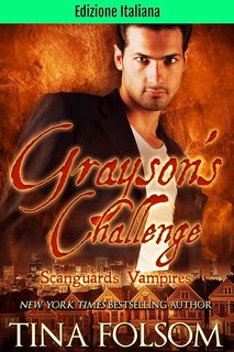 Tina Folsom - Vampiri Scanguards Vol. 15. Grayson’s Challenge. Ibridi di Scanguards 3 (2024)