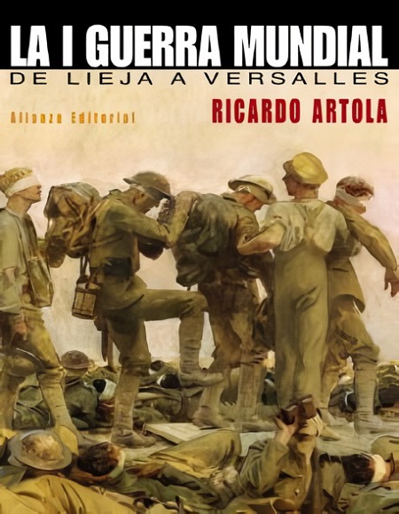 La Primera Guerra Mundial. De Lieja a Versalles - Ricardo Artola (Multiformato) [VS]