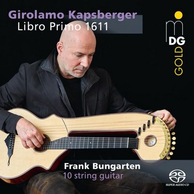 Frank Bungarten - Girolamo Kapsberger: Libro Primo 1611 (2021) [Hi-Res SACD Rip]