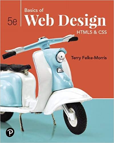 Basics of Web Design: HTML5 & CSS, 5th Edition Basics of Web Design: HTML5 & CSS, 5th Edition