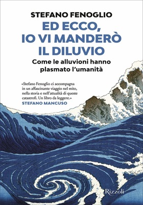 Stefano Fenoglio  - Ed ecco, io vi manderò il diluvio (2025)