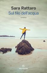 Sara Rattaro – Sul filo dell’acqua (2020)