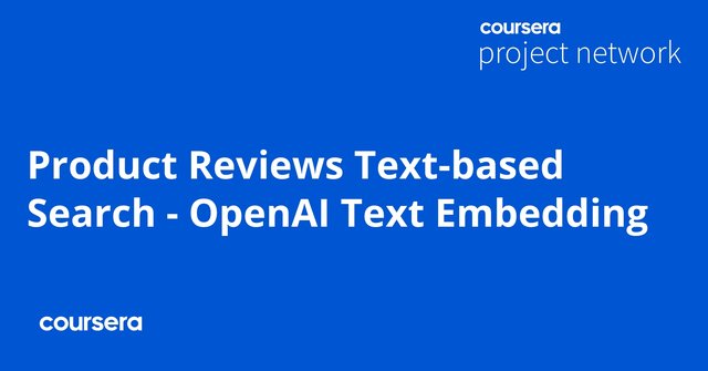 XDP COURSE product reviews text based search openai text embedding - Genai & Cybersecurity  Learn Openai Text Embedding