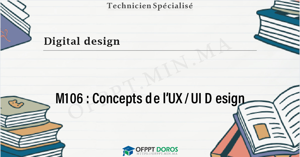 Couverture du cours OFPPT Digital design Concepts de l’UX/UI Design M106 - 