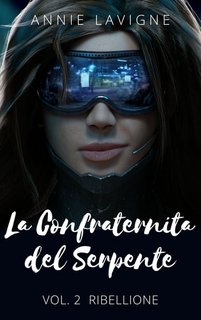 Annie Lavigne - La Confraternita del Serpente Vol. 2. Ribellione (2023)