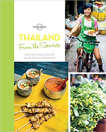 From the Source - Thailand: Thailand's Most Authentic Recipes From the People That Know Them Best...