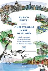 Enrico Brizzi – L’imprevedibile mare di Milano (2022)