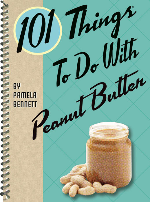 101 Things to Do With Peanut Butter (101 Things to Do With)