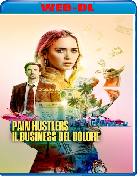 Pain Hustlers - Il business del dolore (2023) mkv FullHD 1080p WEBDL ITA ENG Sub