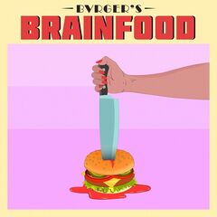Bvrger - Brainfood (2019)