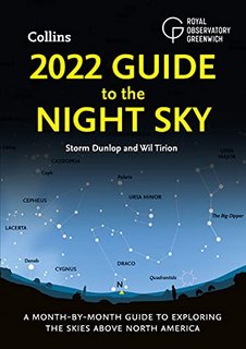 2022 Guide to the Night Sky A Month by Moth Guide to Exploring the Skies Above North America