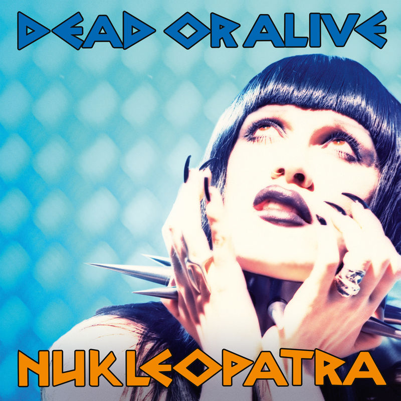 Dead or Alive - Nukleopatra (Deluxe Edition) (Album, Edsel, 1995) mp3 320 Kbps