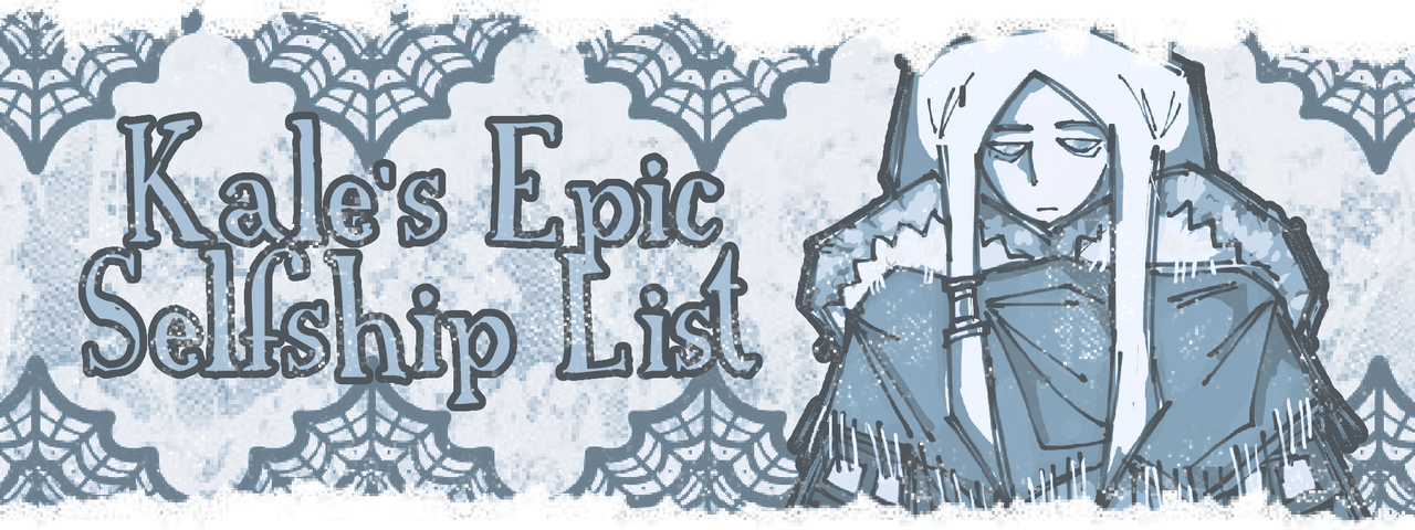 Kale's Epic Selfship List