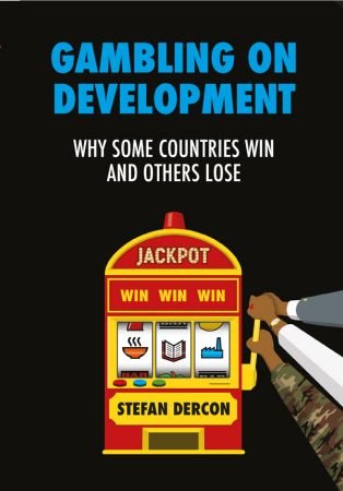 Gambling on Development: Why Some Countries Win and Others Lose