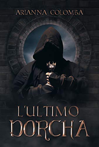 Arianna Colomba - L'Ultimo Dorcha  (2018)